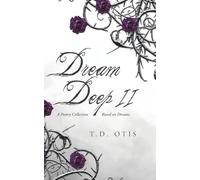 Dream Deep II: A Poetry Collection Based on Dreams
