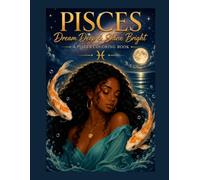 Dream Deep & Shine Bright: A Pisces Coloring Book