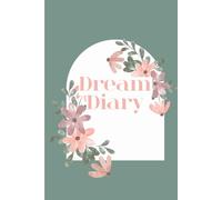 Dream Diary, 201 pages, 15x22cm format, to record your dreams and prayer requests, for Christian women, Christian men and children: For yourself or as a gift