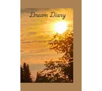 Dream Diary: A record of your dreams