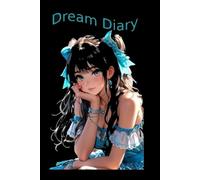 Dream Diary: Visions of the Mind