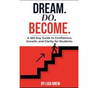 Dream. Do. Become.: A 365 Day Guide to Confidence, Growth, and Clarity.