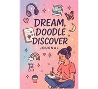 Dream, Doodle, Discover Journal: "Where your thoughts get messy and your dreams get loud."