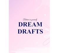 Dream Drafts : Where Dreams Begin to Breathe
