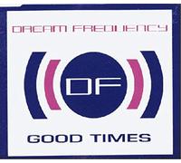 Dream Frequency - Good Times