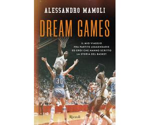 Dream games. Il mio viaggio fra partite leggendarie ed eroi che hanno scri...
