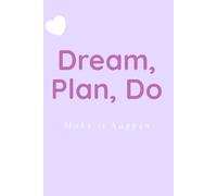 Dream, Go, Do Make it Happen: Motivational Journal for Women - Daily Reflection and Personal Growth
