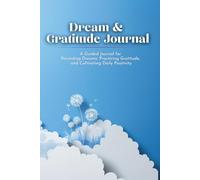 Dream & Gratitude Journal: A Guided Notebook for Recording Dreams and Cultivating Gratitude