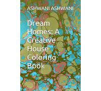 Dream Homes: A Creative House Coloring Book