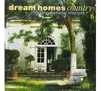Dream Homes Country: 100 Inspirational Interiors