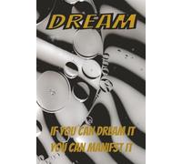 DREAM If You Can Dream It You Can Manifest It: Journal For Recording Dreams Inspiration and Inner Power | Dream Journal For Girls Women Teens | ... | Writing Journal | 6x9 Inches 120 Pages