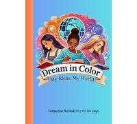Dream In Color: My Ideas, My World