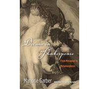 Dream in Shakespeare: From Metaphor to Metamorphosis