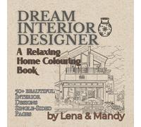 Dream Interior Designer: A relaxing home Colouring Book