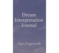 Dream Interpretation Journal: A Workbook to Record, Reflect, and Decode Your Dreams