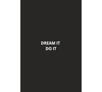 Dream It, Do It: A Motivational Journal with Inspirational Quotes for Daily Writing and Goal Setting
