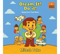 Dream It! Do it!: Based on a True Story