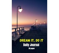 Dream It, Do It - Daily Journal for 30 days