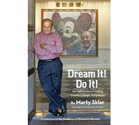 Dream It! Do It!: My Half-Century Creating Disney's Magic Kingdoms