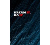 Dream it. Do it.: Positive Affirmation, Motivational and Inspirational Notebook