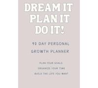 Dream It Plan It Do It: 90 Day Goal Planner - Soft Pink Edition