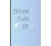 Dream it. Plan it. Do it!: A simple lined notebook journal to capture ideas, plan steps, and get things done. A Gift for family and friends.