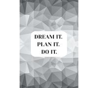 Dream It. Plan It. Do It.: Monthly & Weekly Planner, Monthly Budget and Review with Motivational Quotes |6x9 Inches, 120 pages| Boost Productivity and Stay Organized