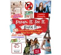 Dream It. See It. Build It.: A Vision Board Clip Art Book to Design Your Boldest Life