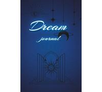 Dream Journal: 100+ Guided pages designed to help you record, reflect on, analyze, and track your dreams, thoughts, and emotions after sleep.