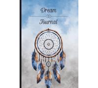 Dream Journal: 6x9, 120 Pages | Guided Notebook for Lucid Dreaming, Interpretation & Reflection | Perfect for Recording & Tracking Dreams