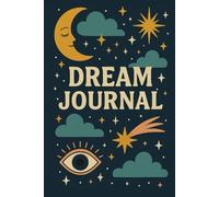 Dream Journal: A Fun & Mystical Dream Log for Recording, Interpreting & Remembering Your Dreams: A 120-Page Guided Dream Notebook for Manifestation, ... Visions & Self-Discovery | 6x9 Softcover