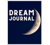 Dream Journal: A Guided Notebook for Recording Dreams, Reflections, and Nighttime Thoughts
