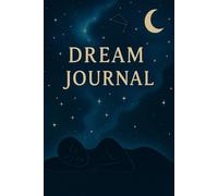 Dream Journal: A Guided space for exploring Dreams and Symbols