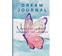 Dream Journal : A Guided Space for Lucid Dreams & Hidden Reflections: Discover the Hidden Messages of Your Dreams and Reflections