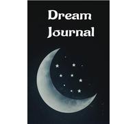 Dream Journal: A lined notebook with subsections to record your messages and thoughts you received while you were sleeping