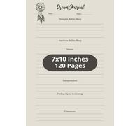 Dream Journal: A Logbook to record and reflect on your dreams | 7x 10 Inches | 120 Pages