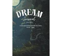 Dream Journal: A mystical notebook for tracking dreams, sleep patterns and subconscious symbols