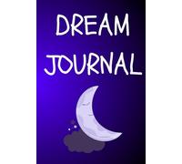 Dream Journal: Beautiful way to keep and remember all your dreams