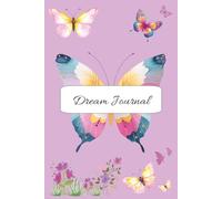 Dream Journal: Butterfly themed book for Dream Journaling, Bookkeeping, Doodling, Gratitude Journaling & a collection of Positive Affirmations | 90 ... sections & Illustrations | Size 6" X 9"