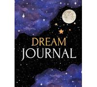 Dream Journal: Capture the magic of your nights!!!
