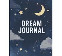 Dream Journal | Daily Dream Log & Interpretation Notebook for Sleep, Lucid Dreaming & Self-Reflection | 8.5 x 11, 120 Pages