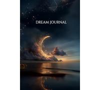 Dream Journal: Daily Notebook for Recording Dreams, Interpreting Symbols, and Tracking Emotions (120 Pages)