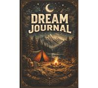 Dream Journal For Men: A Guided Dream Log for Men to Record Night Visions, Track Symbols, and Explore the Untamed Landscape of the Mind