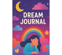 Dream Journal for Women and Teens - 6x9 Guided Sleep Diary for Recording Dreams, Night Thoughts & Interpretations | 152 Pages: Beautiful Dream ... Perfect Gift for Mindfulness, Self-Discovery