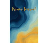 Dream Journal: Guided Notebook for Recording and Understanding Your Dreams: 100+ Pages with Prompts, a Dream Symbol Guide, and Types of Dreams Reference