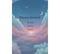 Dream Journal: Record Analyze Inspire