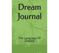 Dream Journal: The Language Of Dreams