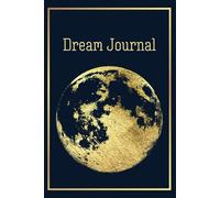 Dream Journal Tracker: Capture And Analyze To Help Decode Your Dreams.: A Guided Logbook for Recording Dreams, Interpretation, and Personal Growth.