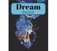Dream Journal: With Prompts to Record and Track Your Dreams, Interpretations and Thoughts before Sleeping. | 8.5x11, 120 pages | Ideal Gift for Women, Girls, Men