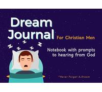 Dream Journals for Christian Men: Notebook with Prompts to Track Hearing from God